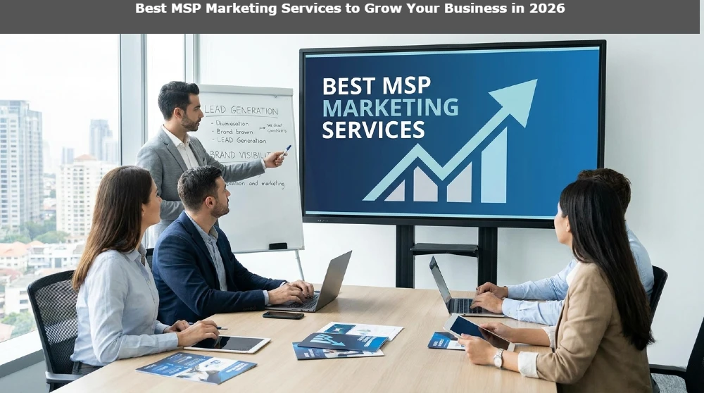 Best MSP Marketing Services to Grow Your Business in 2026